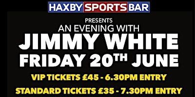 An Evening with Jimmy White (VIP) | Haxby Sports Bar