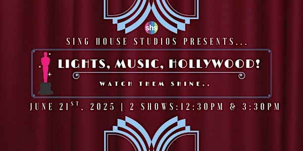 Sing House Studios Presents: Lights, Music, Hollywood! | Shenkman Arts Centre