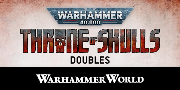 Warhammer 40,000 Throne of Skulls Doubles | Warhammer World