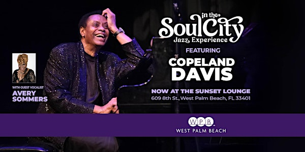 Soul in the City Jazz Experience:Copeland Davis with Vocalist Avery Sommers | Sunset Lounge