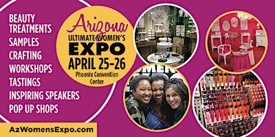 AZ Women's Expo Beauty + Fashion + Pop Up Shops, Celebs, April 25-26 | Phoenix Convention Center