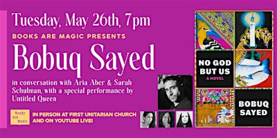 Offsite: Bobuq Sayed: No God but Us w/ Aria Aber and Sarah Schulman | First Unitarian Church