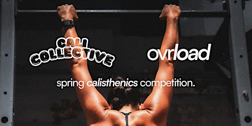 ovrload x cali collective spring calisthenics competition | Motion - CrossFit Surbiton