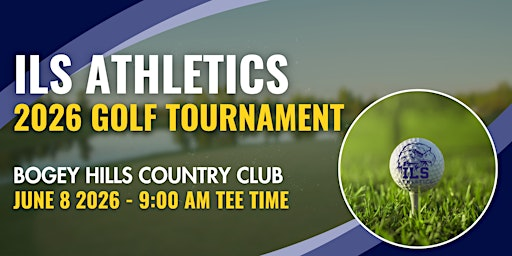 2026 ILS Athletics Annual Golf Tournament | Bogey Hills Country Club
