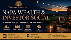 Napa Wealth & Investor Social: Capital Structuring & Tax Strategy | Napa Yard - Oxbow Gardens
