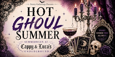 Hot Ghoul Summer | Cappy & Luca's