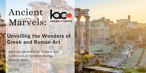 KAC Lecture Series: Ancient Marvels: Greek & Roman Art (Kirkland) | 620 Market St
