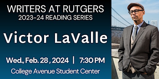 Writers at Rutgers featuring Victor LaValle | College Avenue Student Center - Multipurpose Room