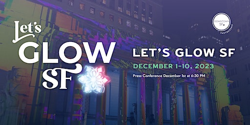 Let's Glow SF 2023 | Downtown San Francisco