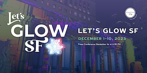 Let's Glow SF 2023 | Downtown San Francisco