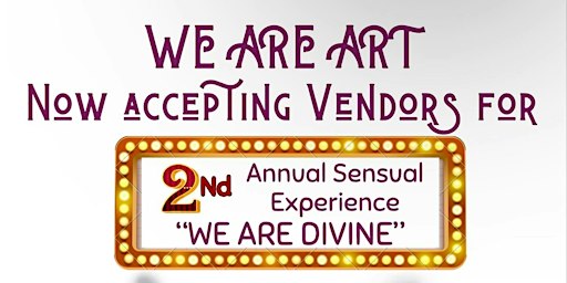 WE ARE ART’s 2nd Annual Sensual Experience Vendor Sign Up | Arcadia Event Center