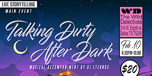 Talking Dirty After Dark: Live storytelling event | The Wild Detectives