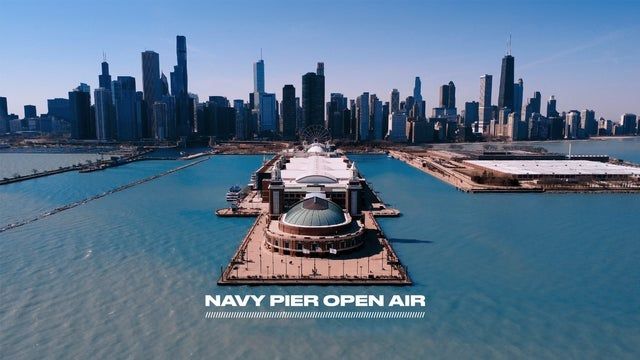 Navy Pier Open Air 2024 (Chicago) | Navy Pier: Tickets, Dates ...