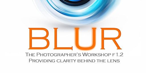 BLUR - The Photographer's Workshop (MAY 18 , 2024) | Studio 503 / Shaw Photography Group