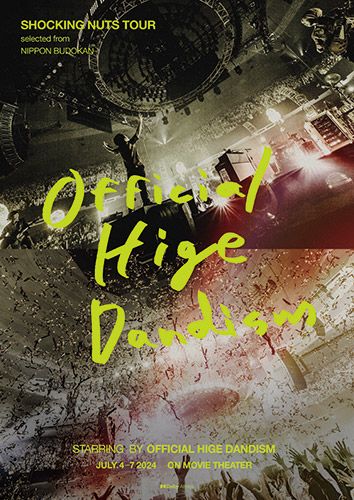 OFFICIAL HIGE DANDISM SHOCKING NUTS TOUR selected from NIPPON BUDOKANのチケット(和歌山県・2024/7/4(木)) | イオンシネマ和歌山