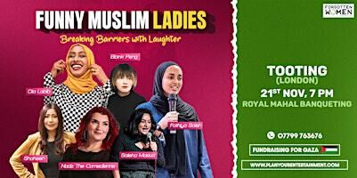 Funny Muslim Ladies FML Charity Standup Comedy Show Tooting South London | Royal Mahal Banqueting & Events