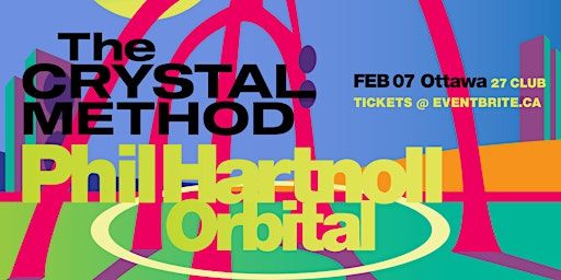 The Crystal Method + Orbital (Phil Hartnoll) + Balu in Ottawa | 27 club