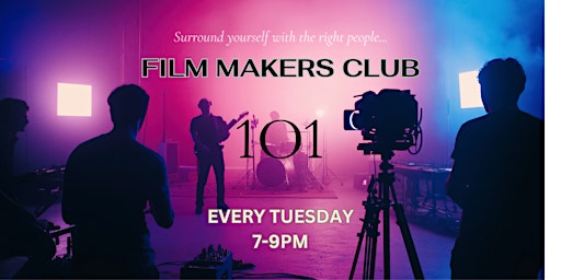 FILM MAKERS CLUB - EVERY TUESDAY 7-9 PM | Studio101 London