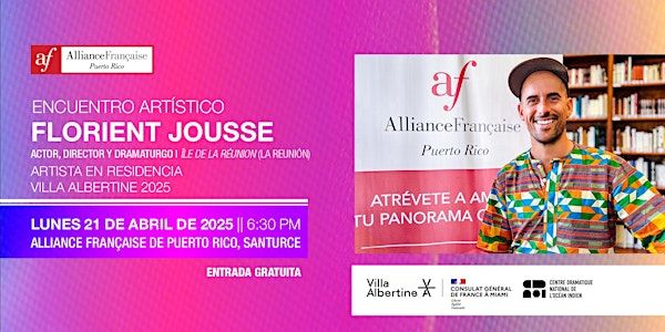 Encuentro Artístico:  Florient Jousse | Actor, Director y Dramaturgo | Alliance Française Puerto Rico