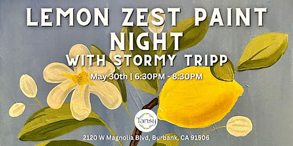 Lemon Zest Paint Night with Stormy Tripp | Tansy