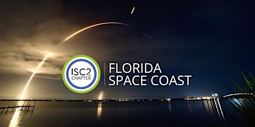 ISC2 Florida SpaceCoast Chapter Meeting - June 2025 | Eastern Florida State College - Melbourne Campus - 2nd Floor Student Union