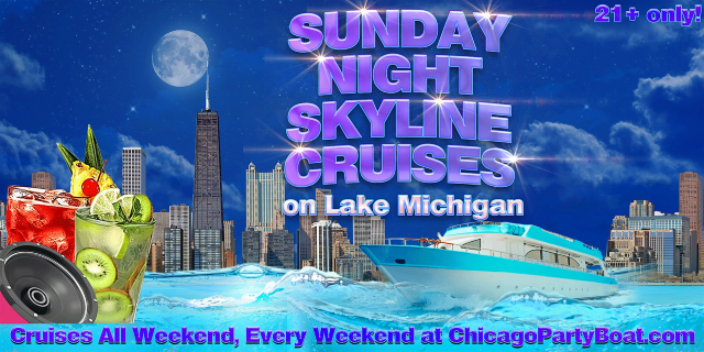 Sunday Night Cruises on Lake Michigan | 21+ | Live DJ | Full Bar | Sightseer Boat located at Monroe Harbor (See map and directions at bottom of page for exact location)