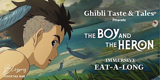 Ghibli Taste & Tales presents The Boy & The Heron | Blossoms Cocktail Bar and Restaurant