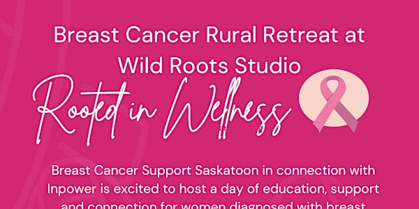 Saskatoon & area Breast Cancer Retreat Day- Rooted in Wellness | Wild Roots Studio & Retreat