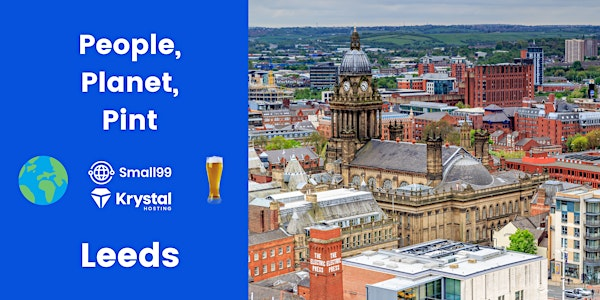 Leeds - Small99's People, Planet, Pint™: Sustainability Meetup | The Canary