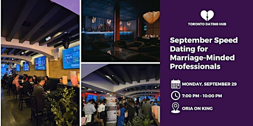 Toronto Dating Hub September Speed Dating for Marriage-Minded Professionals | Oria on King