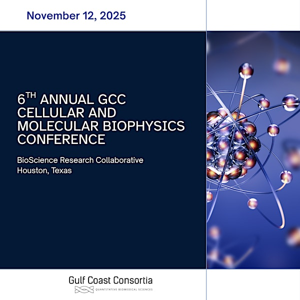 6th Annual GCC Cellular and Molecular Biophysics Conference | Bioscience Research Collaborative