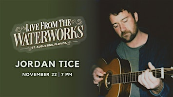 Jordan Tice,  Live from The Waterworks in St. Augustine | The Waterworks