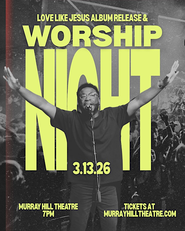 Love Like Jesus Album Release Worship Night | Murray Hill Theatre