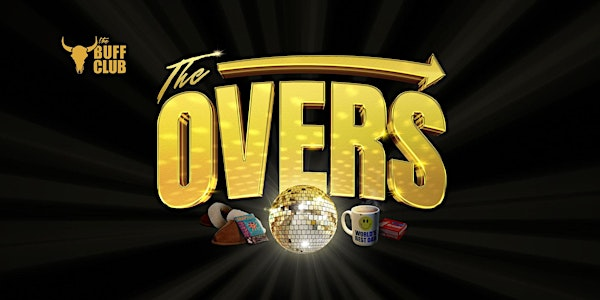 The Overs | The Buff Club