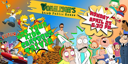 Not Your Kids Cartoons Trivia | Donaleigh's Irish Public House