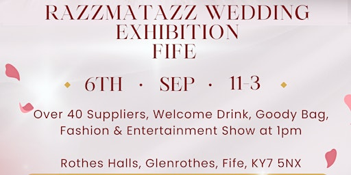 Razzmatazz Wedding Exhibition - Fife | Rothes Halls
