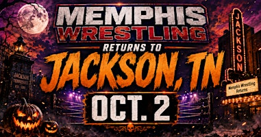 OCT. 2  |  Memphis Wrestling returns to Jackson, TN | Picture Perfect Event Center