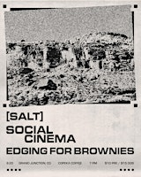 Social Cinema, Salt, & Edging for Brownies @ Copeka | Copeka Coffee