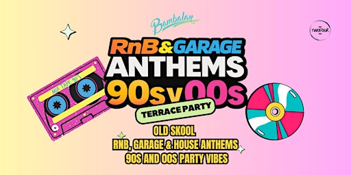 Bambalan Presents...R&B & Garage Anthems 90s v 00s - Terrace Party | Bambalan