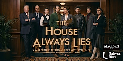 The House Always Lies – A High Stakes Murder Mystery Dinner | Grand Villa Casino