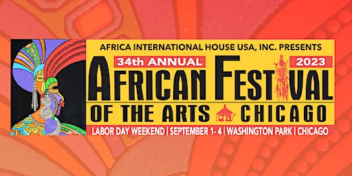 34TH ANNUAL AFRICAN FESTIVAL OF THE ARTS | Washington Park
