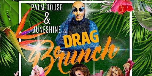 Palm House Sunday Drag Brunch | Palm House