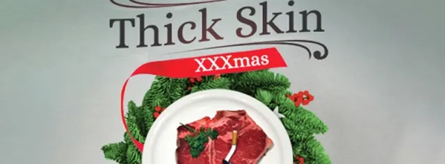 Thick Skin: XXXmas | Comedy Works