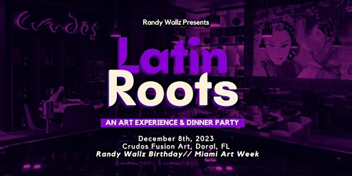 Latin Roots: An Art Experience & Dinner Party | Crudos Fusion Art