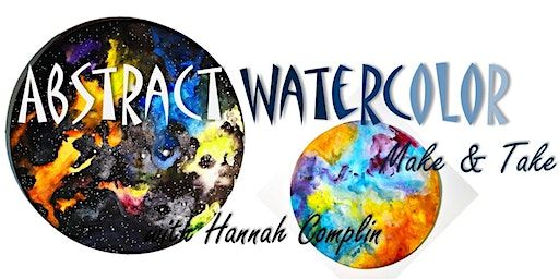 Abstract Painting In Watercolor Make & Take | Vancouver Art Space