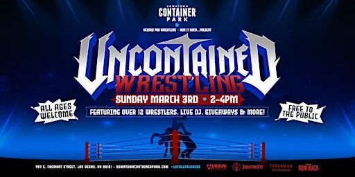 Uncontained Wrestling | Downtown Container Park