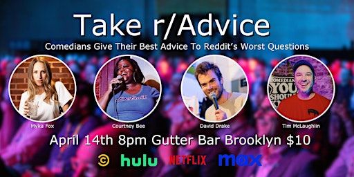 Take r/Advice A Live Reddit Advice Show | The Gutter, North 14th Street, Brooklyn, NY, USA
