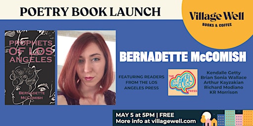 Poetry Book Launch with Bernadette McComish and the Los Angeles Press | Village Well Books & Coffee