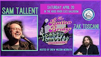 Saturday night comedy with Sam Tallent and Zak Toscani | Hood River Elks Lodge #1507