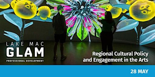 Lake Mac GLAM - Regional Cultural Policy and Engagement in the Arts | Museum of Art and Culture yapang, Lake Macquarie